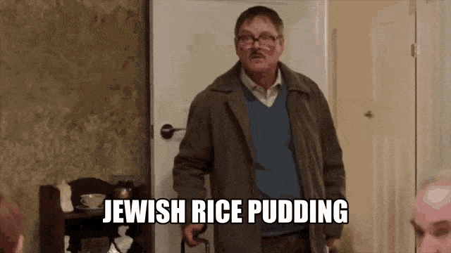 jewish-rice-pudding-friday-night-dinner.gif